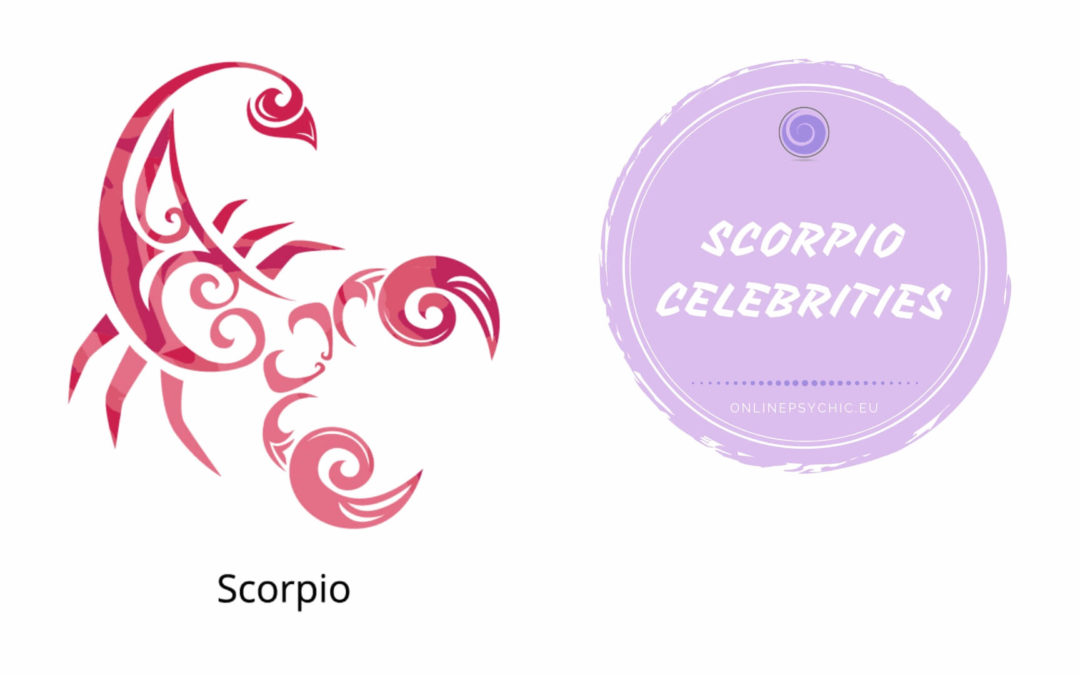 Scorpio Famous People – Celebrities Who Are Scorpios