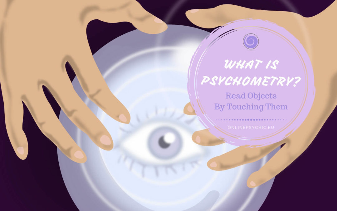 What Is Psychometry & How to Do Psychic Readings Using Touch